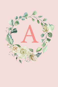 Paperback A: White Roses and Peonies Monogram Sketchbook - 110 Sketchbook Pages (6 x 9) - Floral Watercolor Monogram Sketch Noteboo Book