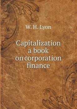 Paperback Capitalization a book on corporation finance Book