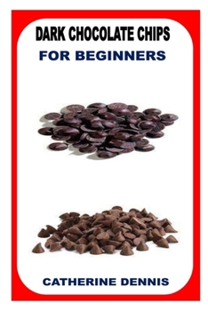 Paperback Dark Chocolate Chips for Beginners Book