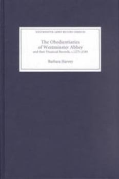 Hardcover The Obedientiaries of Westminster Abbey and Their Financial Records, C.1275-1540 Book