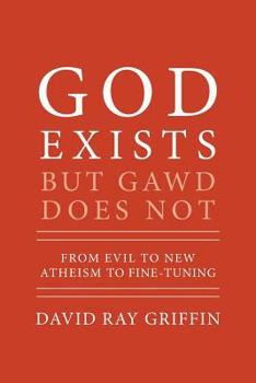 Paperback God Exists But Gawd Does Not: From Evil to New Atheism to Fine-Tuning Book