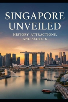 Paperback Singapore Unveiled: History, Attractions, and Secrets Book