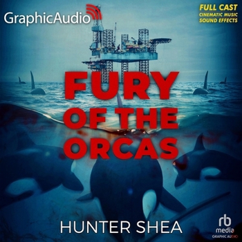 Fury of the Orcas [Dramatized Adaptation]