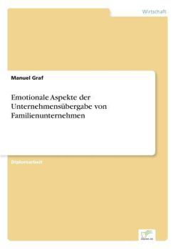 Paperback Emotionale Aspekte der Unternehmensübergabe von Familienunternehmen [German] Book