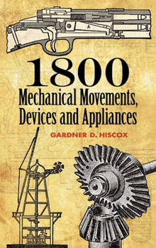 Paperback 1800 Mechanical Movements: Devices and Appliances Book