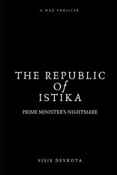 Paperback The Republic of Istika: Prime Minister's nightmare Book