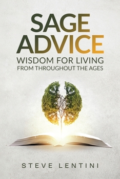 Paperback Sage Advice - Wisdom Throughout the Ages: Making the Most of the Miracle Book