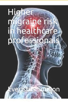 Higher migraine risk in healthcare professionals