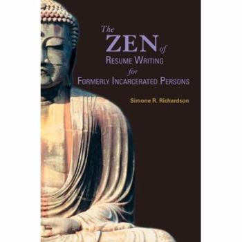 Paperback The Zen of Resume Writing for Formerly Incarcerated Persons Book