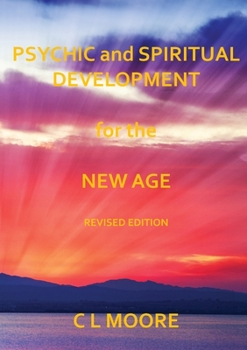 Paperback Psychic and Spiritual Development For The New Age - Revised Edition Book