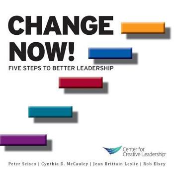 Paperback Change Now! Five Steps to Better Leadership Book