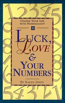 Paperback Luck, Love & Your Numbers: Change Your Life with Numerology! Book