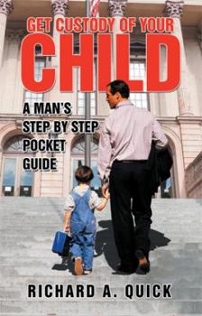 Paperback Get Custody of Your Child: A Man's Step by Step Pocket Guide Book