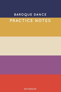 Paperback Baroque dance Practice Notes: Cute Stripped Autumn Themed Dancing Notebook for Serious Dance Lovers - 6"x9" 100 Pages Journal Book