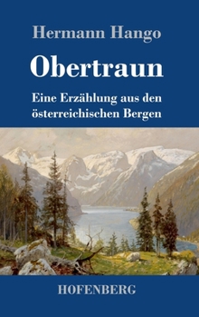 Hardcover Obertraun: Eine Erzählung aus den österreichischen Bergen [German] Book