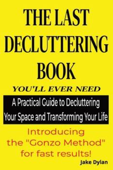 Paperback The Last Decluttering Book You'll Ever Need Book