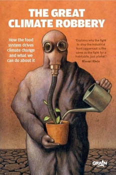 Paperback The Great Climate Robbery: How the Food System Drives Climate Change and What We Can Do about It Book