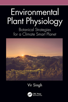 Hardcover Environmental Plant Physiology: Botanical Strategies for a Climate Smart Planet Book