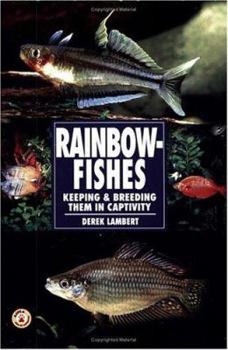 Paperback Rainbowfishes: Keeping & Breeding Them in Captivity Book