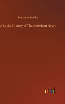 Hardcover A Social History of The American Negro Book