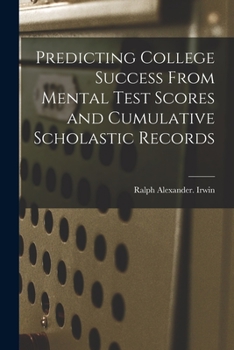 Paperback Predicting College Success From Mental Test Scores and Cumulative Scholastic Records Book