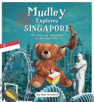 Paperback Mudley Explores Singapore: An Amazing Adventure Into the Lion City Book
