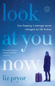 Paperback Look at You Now: How Keeping a Teenage Secret Changed My Life Forever Book