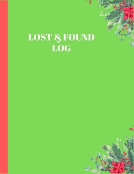 Paperback Lost And Found Log Book: Lost and Found Log Template Notebook Journal, Write in All Items and Money Found. Book