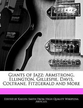 Paperback Giants of Jazz: Armstrong, Ellington, Gillespie, Davis, Coltrane, Fitzgerald and More Book