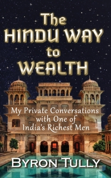 Paperback The Hindu Way to Wealth: My Private Conversations with One of India's Richest Men Book