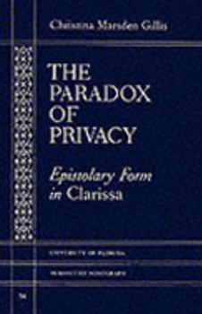 Paperback The Paradox of Privacy: Epistolary Form in Clarissa Book