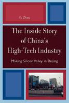 Paperback Inside Story of China's High-Tech Industry: Making Silicon Valley in Beijing Book
