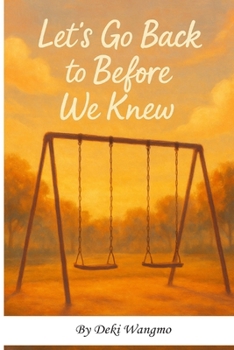Paperback Let's Go Back to Before We Knew Book