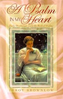 Hardcover A Psalm in My Heart: Daily Devotionals from the Book of Psalms Book
