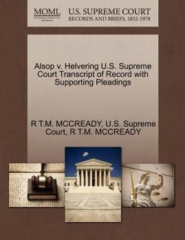 Paperback Alsop V. Helvering U.S. Supreme Court Transcript of Record with Supporting Pleadings Book