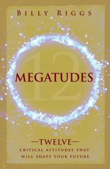 Paperback Megatudes: Twelve Critical Attitudes That Will Shape Your Life Book