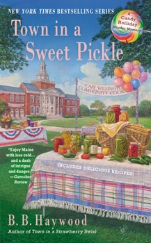 Town in a Sweet Pickle: A Candy Holliday Murder Mystery - Book #6 of the A Candy Holliday Mystery