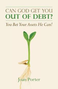 Paperback Can God Get You Out of Debt? You Bet Your Assets He Can! Book