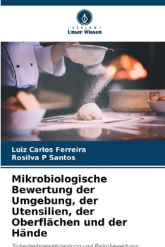 Paperback Mikrobiologische Bewertung der Umgebung, der Utensilien, der Oberflächen und der Hände [German] Book