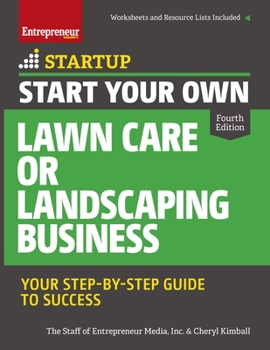Paperback Start Your Own Lawn Care or Landscaping Business: Your Step-By-Step Guide to Success Book