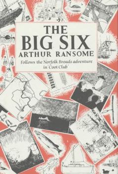 The Big Six - Book #9 of the Swallows and Amazons