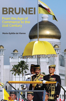 Paperback Brunei: From the Age of Commerce to the 21st Century Book