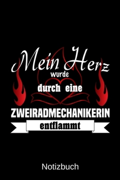 Mein Herz wurde durch eine Zweiradmechanikerin entflammt: A5 Notizbuch | Liniert 120 Seiten | Geschenk/Geschenkidee zum Geburtstag | Weihnachten | ... | Muttertag | Namenstag (German Edition)