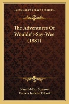 Paperback The Adventures Of Wouldn't-Say-Wee (1881) Book