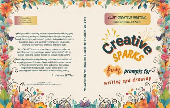 Paperback Creative Sparks: Fun Prompts for Writing and Drawing: Kids' Creative Writing and Drawing Journal (Dream2Live Creative Kids) Book