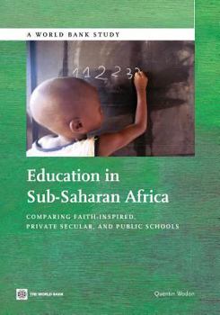 Paperback Education in Sub-Saharan Africa: Comparing Faith-Inspired, Private Secular, and Public Schools Book