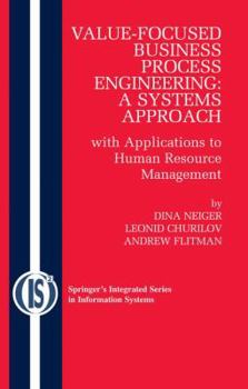 Hardcover Value-Focused Business Process Engineering: A Systems Approach: With Applications to Human Resource Management Book