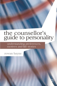 Paperback The Counsellor's Guide to Personality: Understanding Preferences, Motives and Life Stories Book