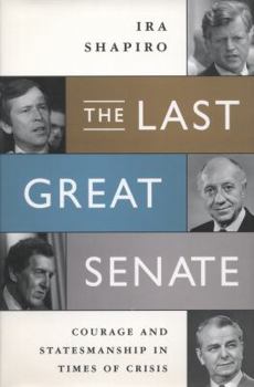 Hardcover The Last Great Senate: Courage and Statesmanship in Times of Crisis Book
