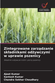 Zintegrowane zarzadzanie skladnikami odzywczymi w uprawie pszenicy (Polish Edition)
